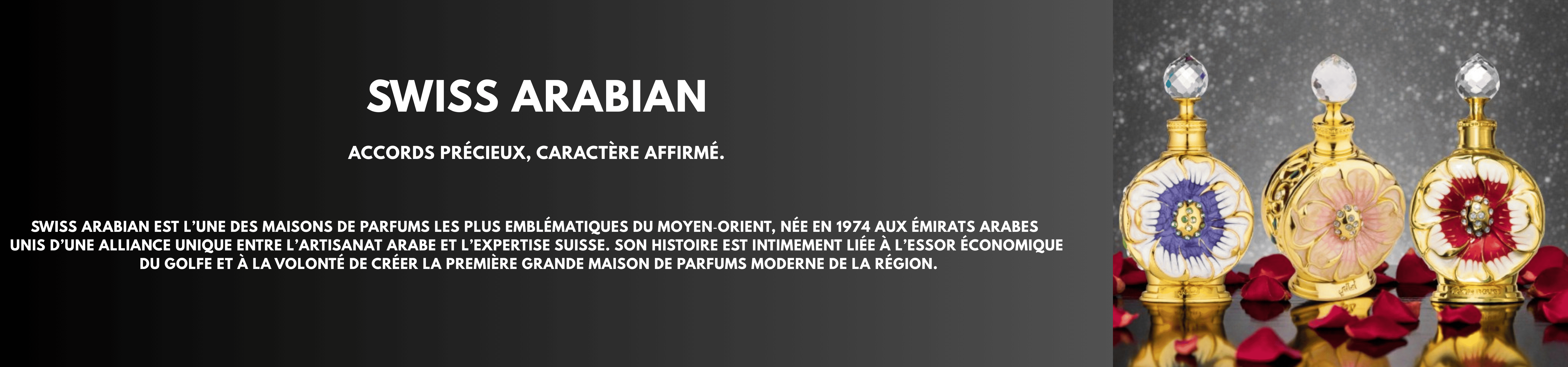 Swiss Arabian, la référence mondiale du parfum oriental.